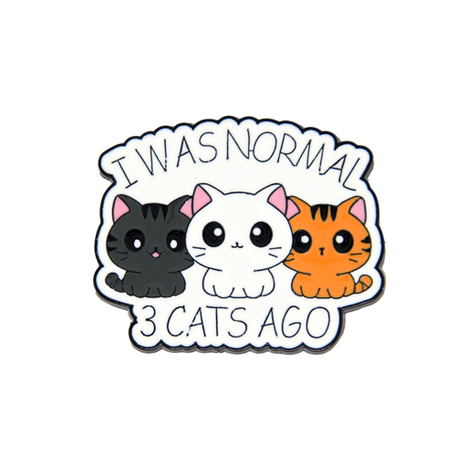 i was normal 3 cats ago pin